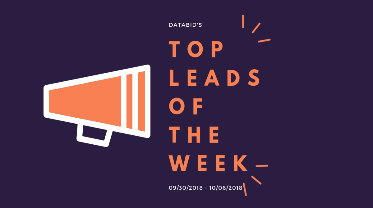 DataBid's Top Leads Of The Week (09302018 - 10062018)