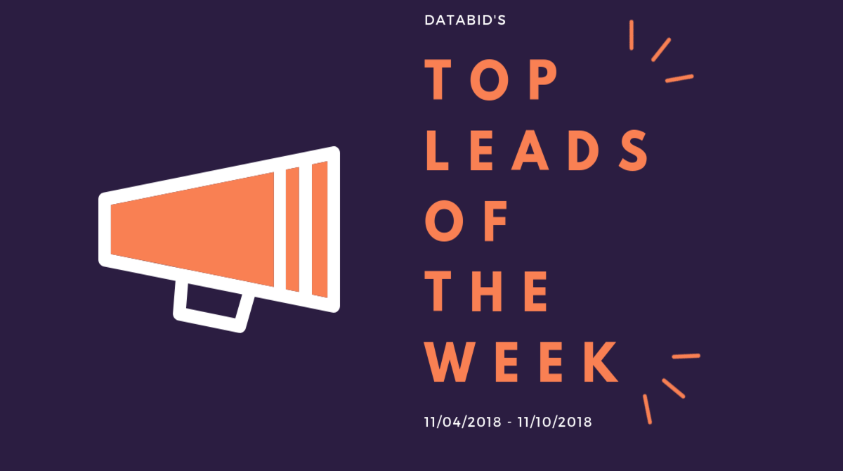 DataBid's Top Leads Of The Week (11042018 - 11102018)