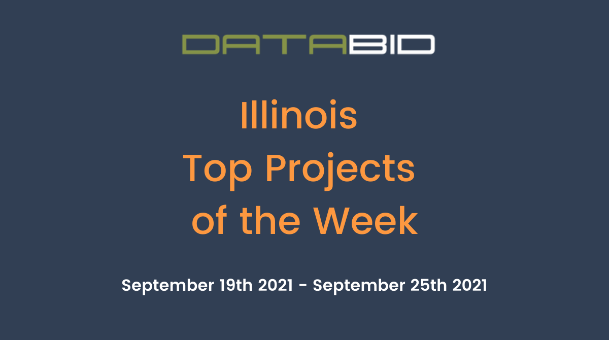 DataBids Illinois Top Projects of the Week (HS)091921 - 092521