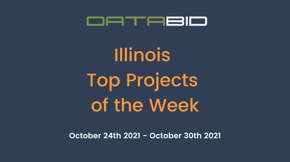 DataBids Illinois Top Projects of the Week (HS)102421 - 103021