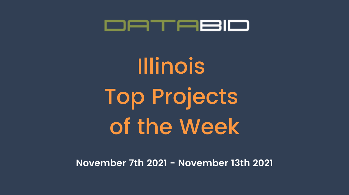 DataBids Illinois Top Projects of the Week (HS)110721 - 111321
