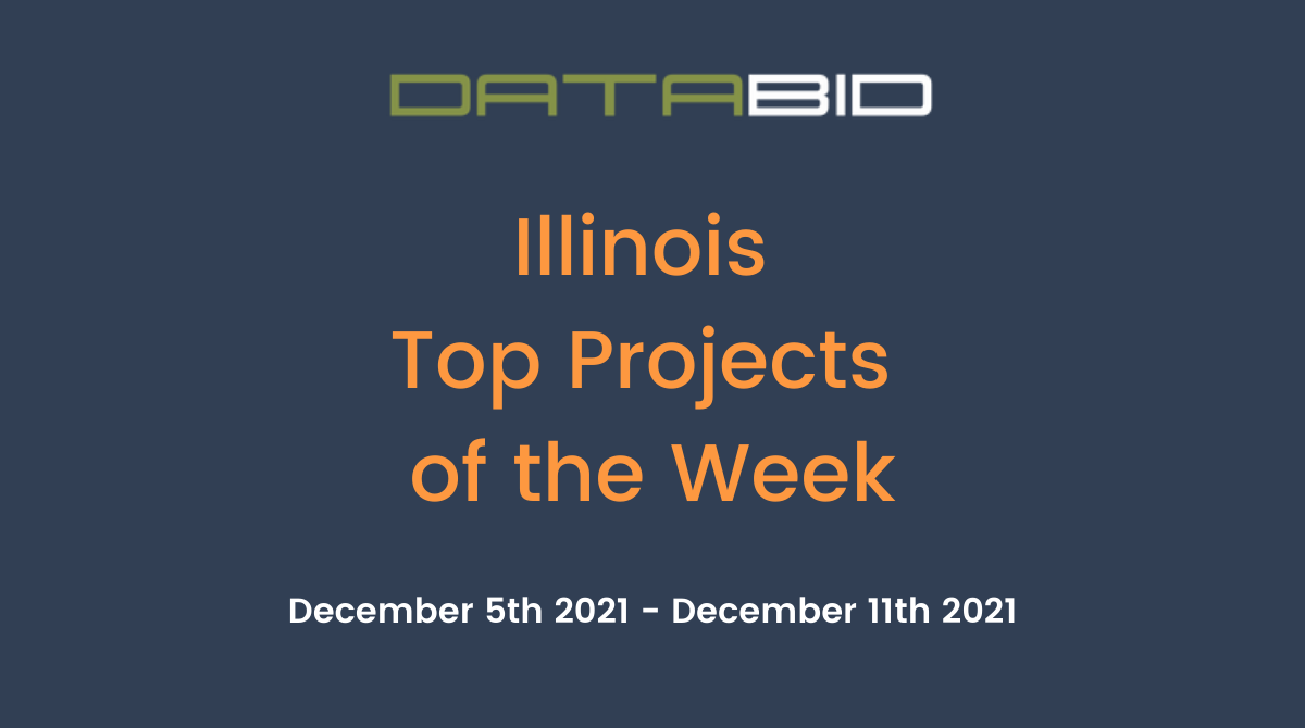 DataBids Illinois Top Projects of the Week (HS)120521 - 121121