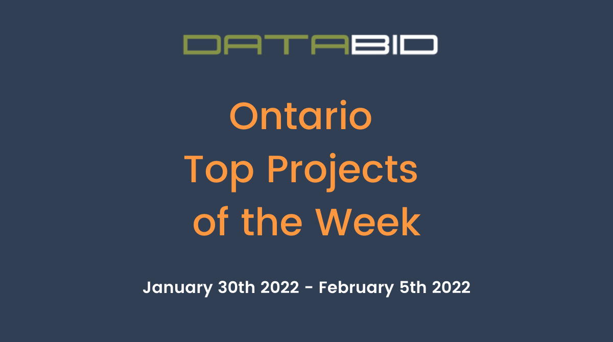 DataBids Ontario Top Projects of the Week (HS) 013022-020522