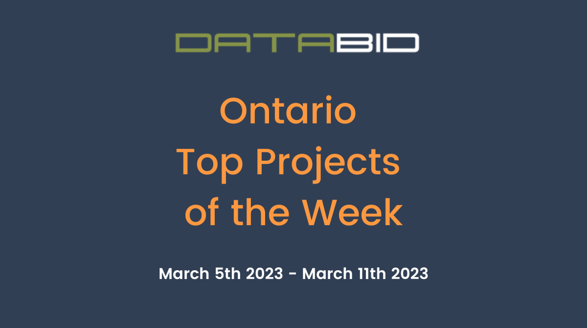 DataBids Ontario Top Projects of the Week (HS) 030523-031123