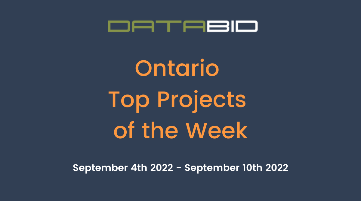 DataBids Ontario Top Projects of the Week (HS) 090422-091022