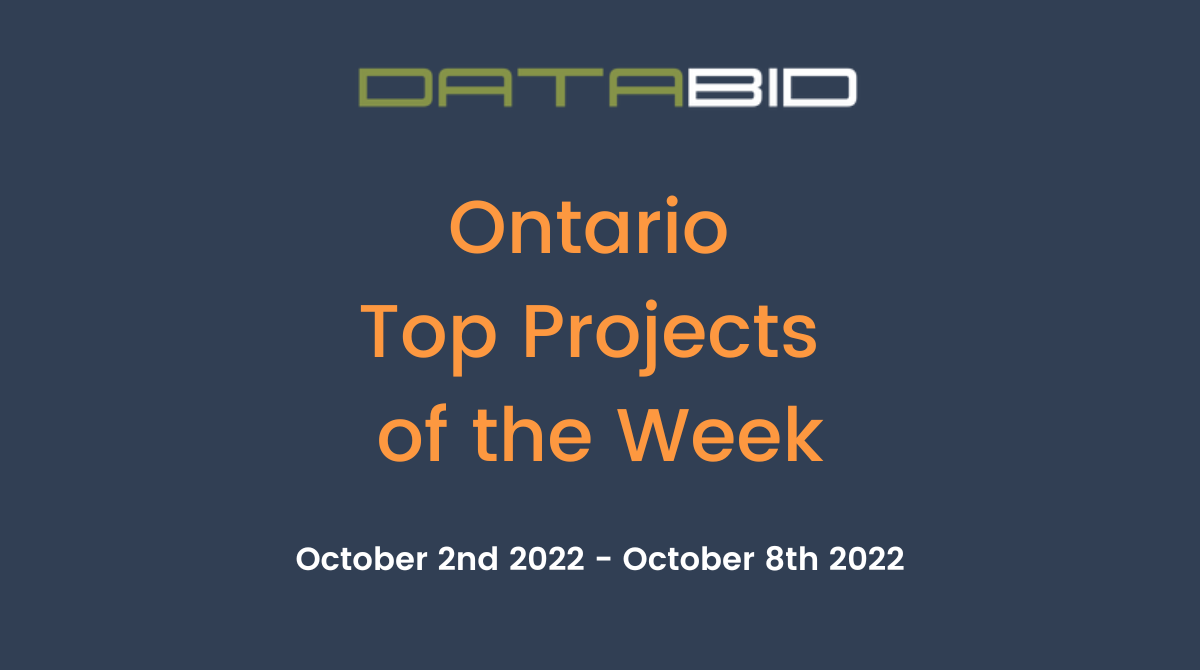 DataBids Ontario Top Projects of the Week (HS) 100222-100822