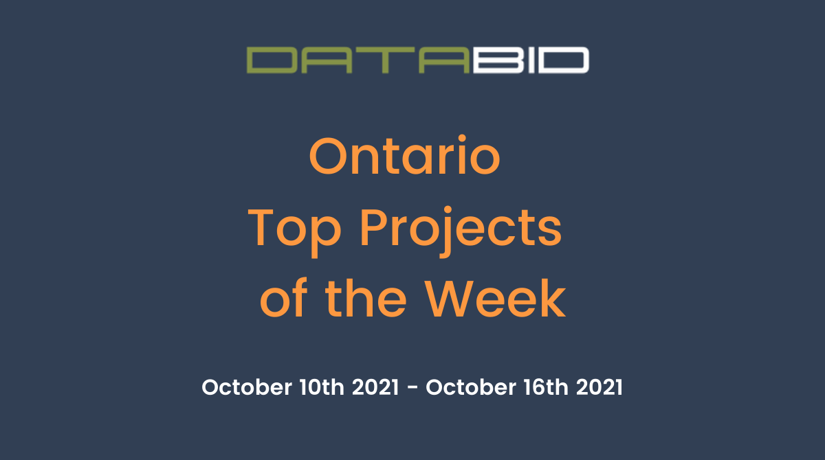 DataBids Ontario Top Projects of the Week (HS) 101021-101621