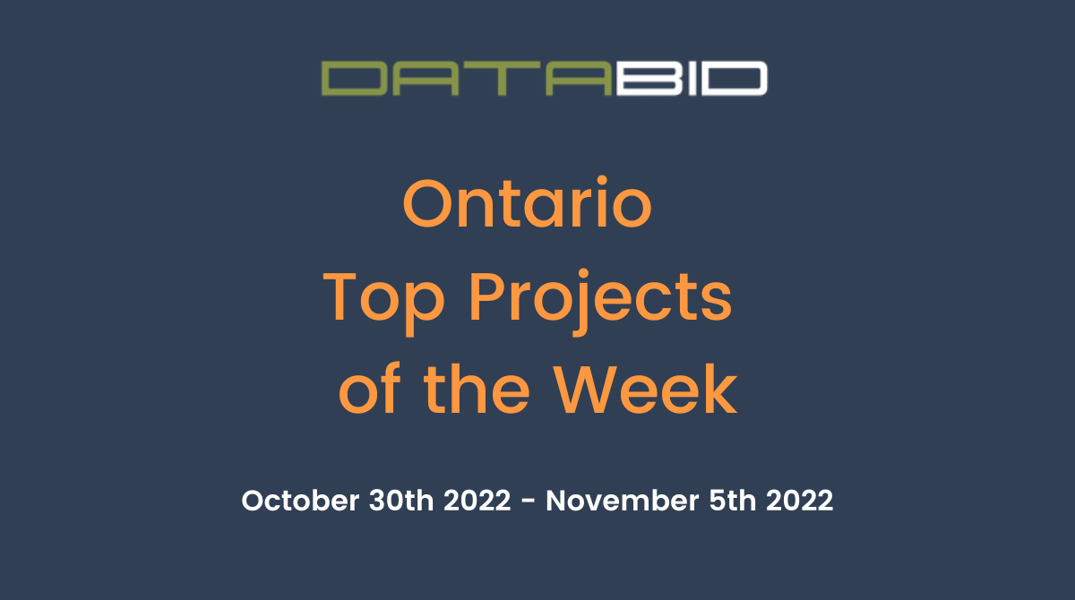 DataBids Ontario Top Projects of the Week (HS) 103022-110522