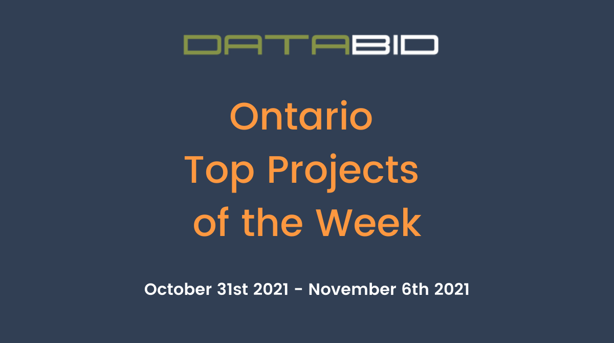 DataBids Ontario Top Projects of the Week (HS) 103121-110621